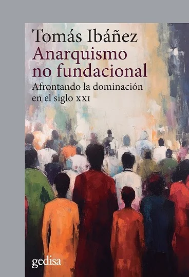 ¿En qué momento el pensamiento fundacional entró en las filas de los anarquismos? ¿Qué peligros inadvertidos encierra este oxímoron? ¿Cómo volver ...