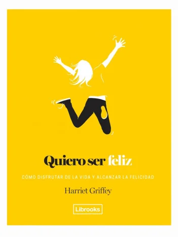 Las personas felices son más sanas, más productivas y más divertidas.Todos queremos ser felices. La gente feliz siempre ve el lado positivo de las...