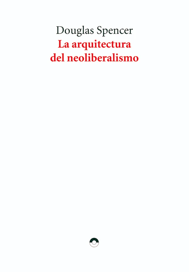 La arquitectura del neoliberalismo es una crítica sin concesiones del giro neoliberal que ha tomado ciertas arquitecturas contemporáneas. Este est...