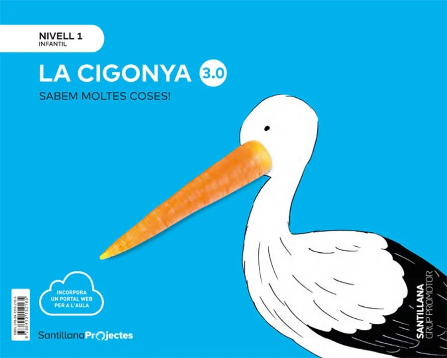 Llibre de text de Nivel 1 La Cigueña Cuan Sab 3.0 Cat Ed20 recomanat per l’assignatura de Projectes per al curs de Infantil 3 anys amb una edat de...