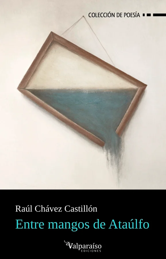 <i>Entre mangos de Ataúlfo</i>, de Raúl Chávez, nos invita a recorrer la carretera del deseo y los senderos intrincados de la memoria. Su escritur...