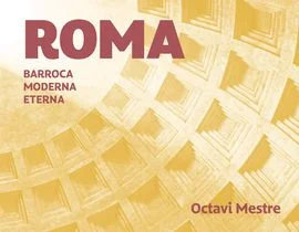 Roma es una lección de historia a cielo abierto: también de historia de la arquitectura. Una ciudad «dondeel peso del pasado es tan grande que pas...