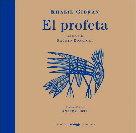 El profeta colocó a Kahlil Gibran entre uno de los tres poetas más leídos del mundo, solo superado por Shakespeare y Lao-Tse. Desde su publicación...