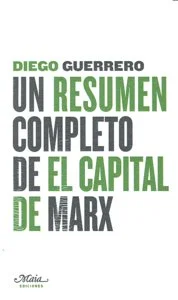Este resumen es el primero en español, y quizás en cualquier lengua, que abarca los tres libros completos de El Capital de Marx. A diferencia de o...