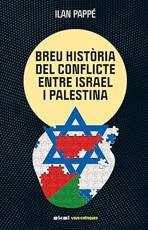 Una guia indispensable per comprendre el conflicte entre Israel i Palestina, i com encara podríem trobar-hi una sortida. El conflicte entre israel...