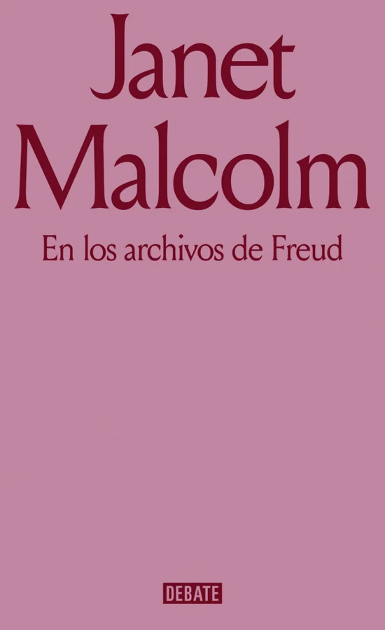 La investigación de Janet Malcolm sobre las personalidades que se enfrentan en torno al legado de Freud se ha convertido en una célebre historia d...