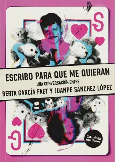 Una conversación entre Berta García Faet y Juanpe Sánchez López'¿La escritura sana la herida? ¿Se pueden sostener las pasiones en la precariedad? ...