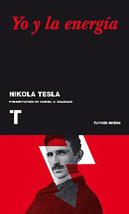 Por primera vez en español, dos textos escritos por Nikola Tesla (1856), el hombre que ha pasado a la historia como el paradigma del científico ge...