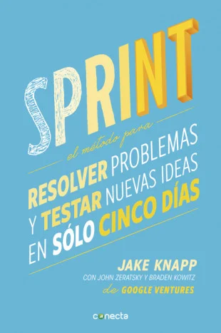 <P><B>Creado por Jake Knapp, John Zeratsky y Braden Kowitz, tres socios de Google Ventures, <I>SPRINT</I> es un método único e infalible de 5 días...
