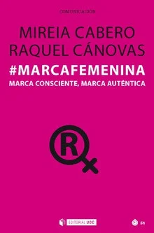 Ser tú. Con mucho «te»: conocerte, amarte, sentirte valiosa,proyectarte, liderarte, exponerte, crearte tu marca y desmarcarte,feminizarte. #MarcaF...