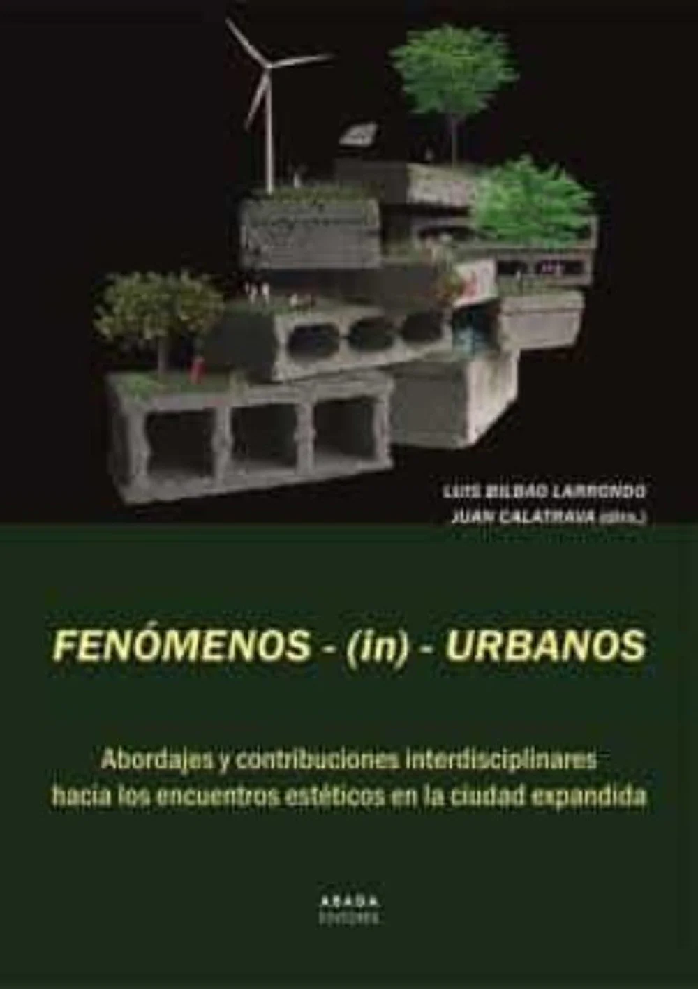 Abordajes y contribuciones interdisciplinares hacialos encuentros estéticos en la ciudad expandida es elsubtítulo descriptivo de este libro colect...