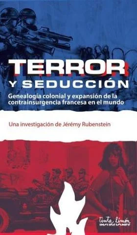 ¿Qué tienen en común la guerra colonial del ejército francés en Argelia, la “guerra secreta” en Camerún, la Doctrina de Seguridad Nacional estadou...
