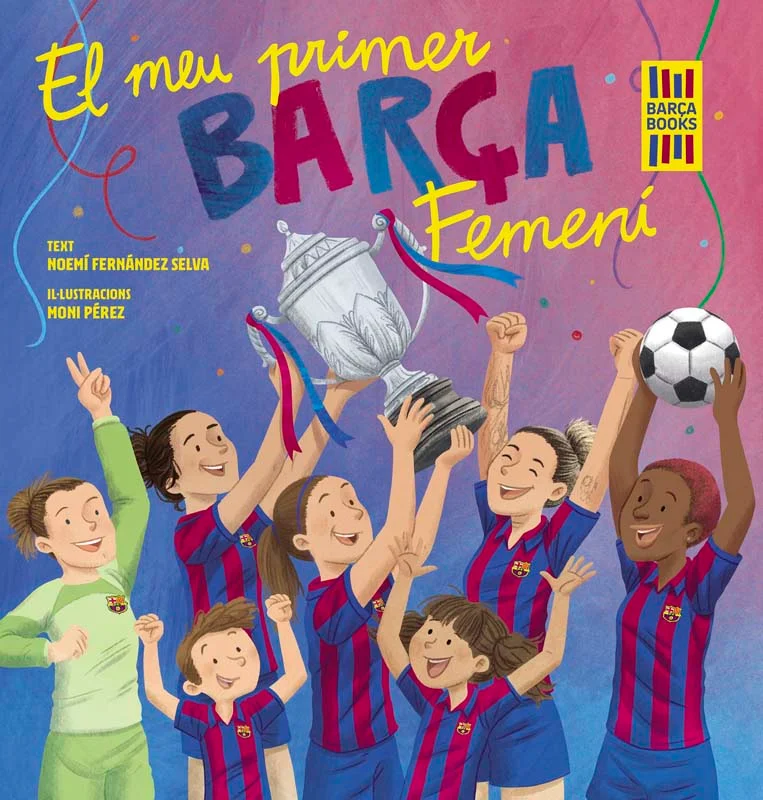 El meu primer Barça Femení El meu primer Barça Femení