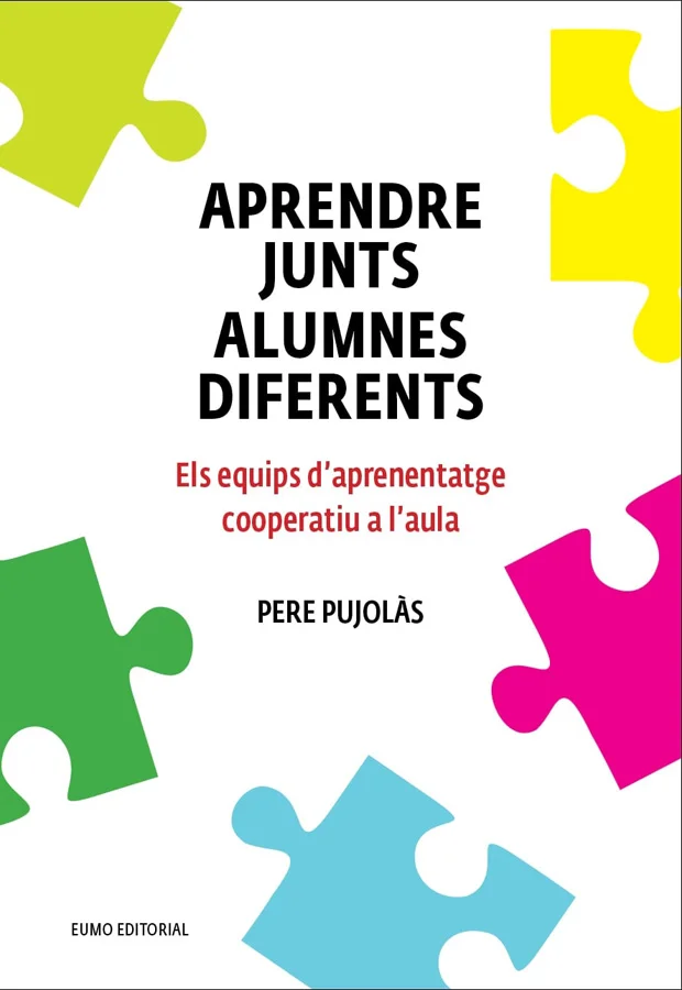 Aprendre junts alumnes diferents. Els equips d'aprenentatge cooperatiu a l'aula Aprendre junts alumnes diferents. Els equips d'aprenentatge cooperatiu a l'aula