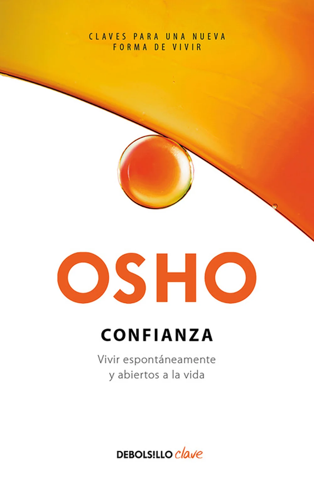 <P><B>En este nuevo libro de la serie «Claves para una nueva forma de vivir», Osho nos habla en profundidad de la confianza en todas sus vertiente...