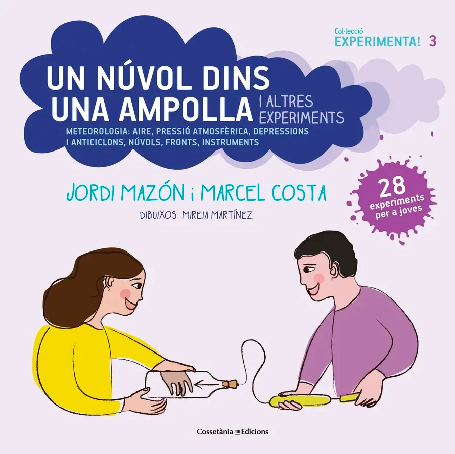IL·LUSTRACIONS DE MIREIA MARTÍNEZ  Aquest llibre presenta un conjunt d'experiments sobre meteorologia que permetrà iniciar-te en el món de l'exper...