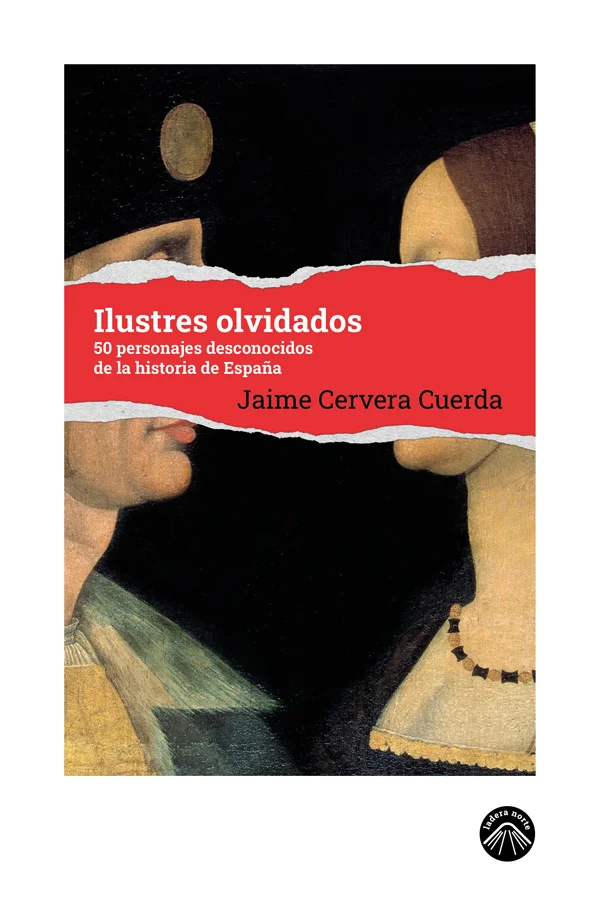 Ilustres olvidados' rescata la memoria de 50 personajes que hicieron historia y, sin embargo, han sido ignorados por los libros de texto. Un paseo...