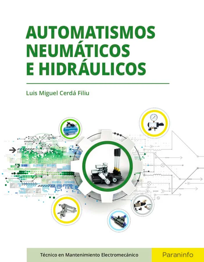 Este libro desarrolla los contenidos del módulo profesional de Automatismos Neumáticos e Hidráulicos del Ciclo Formativo de grado medio de Manteni...