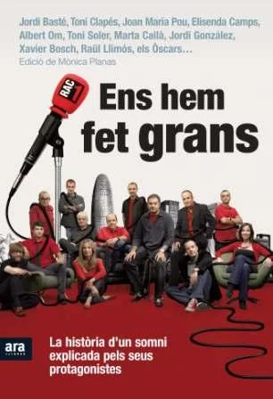 La història d'un somni explicada pels seus protagonistes ''L'èxit d'aquesta ràdio és de l'equip, de la gent que hi treballa'' Jordi Basté ''El que...