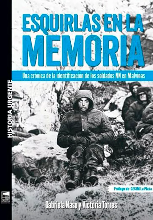 <b>Esta es la crónica nunca contada de un grupo de ex combatientes y familiares de caídos en Malvinas que se propusieron identiﬁcar a los soldados...