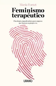María Fornet integra psicología y perspectiva de género en un empoderador recorrido por el lado más sanador del feminismo.  Una obra que nos invit...