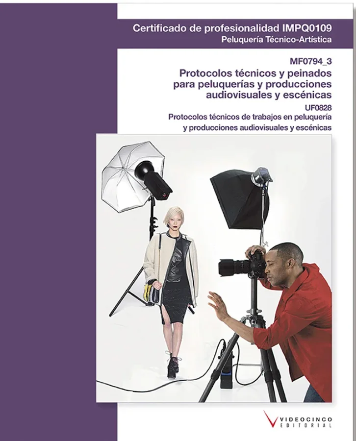 Libro de texto del módulo formativo: MF0794_3: Protocolos técnicos y peinados para peluquerías y producciones audiovisuales y escénicas. Del certi...