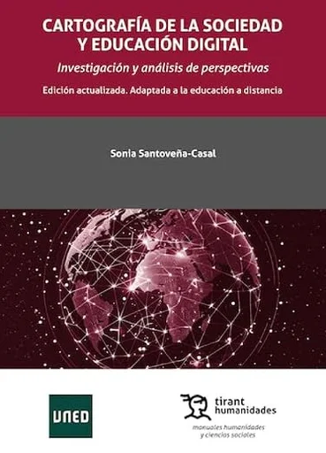 Cartografía de la sociedad y educación digital. Investigación y análisis de perspectivas (Edición actualizada. Adaptada a la educación a distancia...