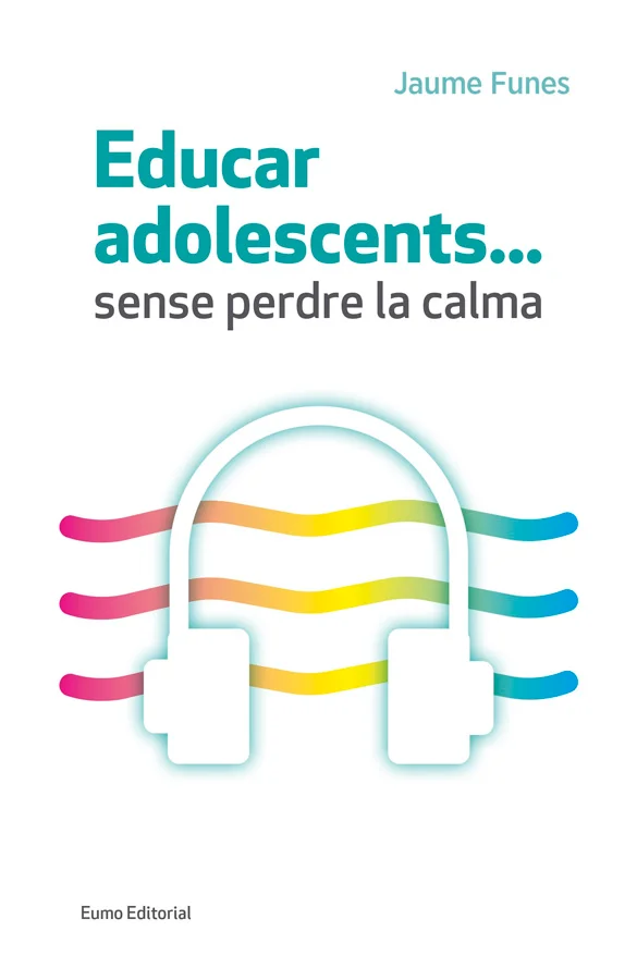 Educar adolescents...sense perdre la calma Educar adolescents...sense perdre la calma