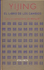 El Yijing (I Ching) o Libro de los cambios fue en su origen un manual de adivinación que gradualmente, con el tiempo se convirtió en el depositari...