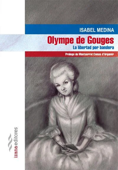 Esta novela es una biografía histórica novelada que recrea la vida de OLYMPE DE GOUGES, una revolucionaria francesa que escribió laDeclaración de ...