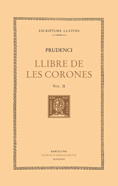 El segon volum del Llibre de les corones de Prudenci conté la resta de poemes (del X al XIV), a més dels ''Rètols d'històries'' i l'epíleg ''Dels ...