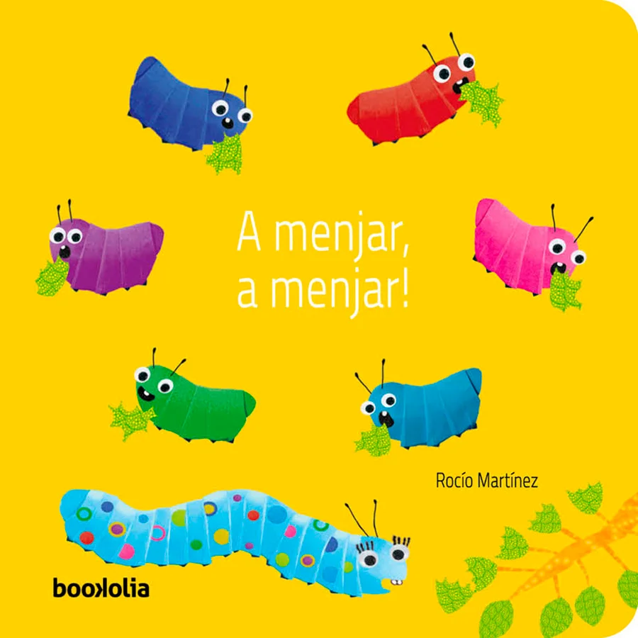<b>Tercer volum de ''Plegaditos'', la col·lecció per a nadons de bookolia.</b><br><br>La mare eruga ha de donar el menjar a les eruguetes famolenq...