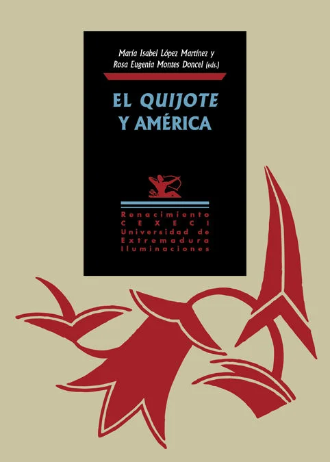 El Quijote y América acoge análisis de asuntos cervantinos que han suscitado el interés de expertos cuya labor investigadora y docente se desarrol...