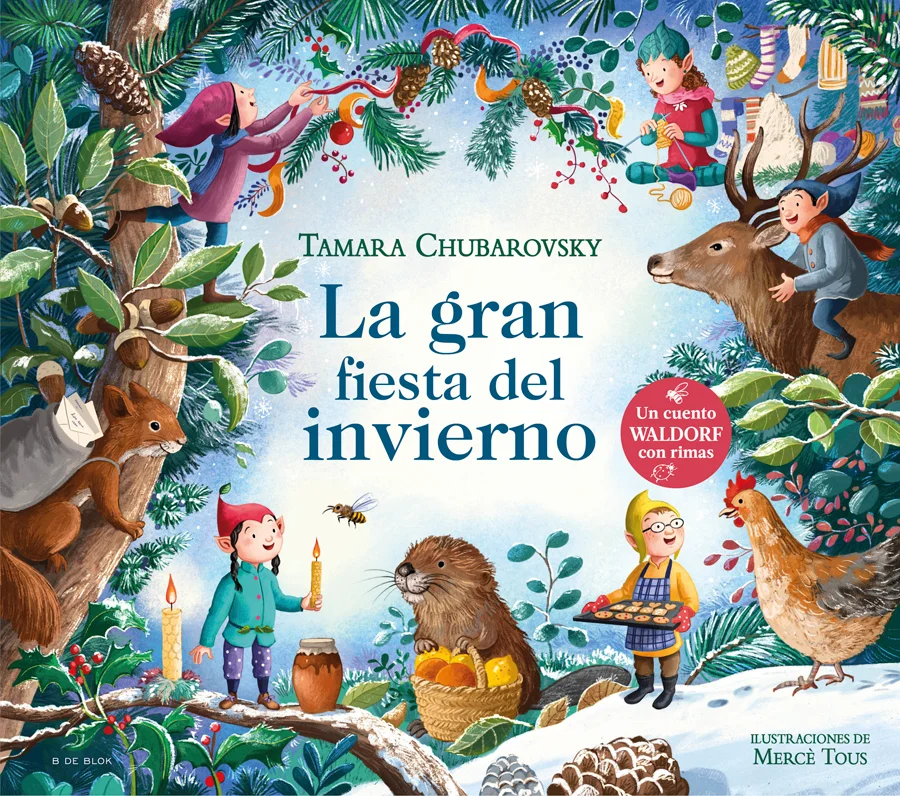 <B>Un cuento con rimas inspirado en la pedagogía Waldorf para descubrir la magia </B><br><br> <B>del invierno</B><br><br> <B>Escrito por Tamara Ch...