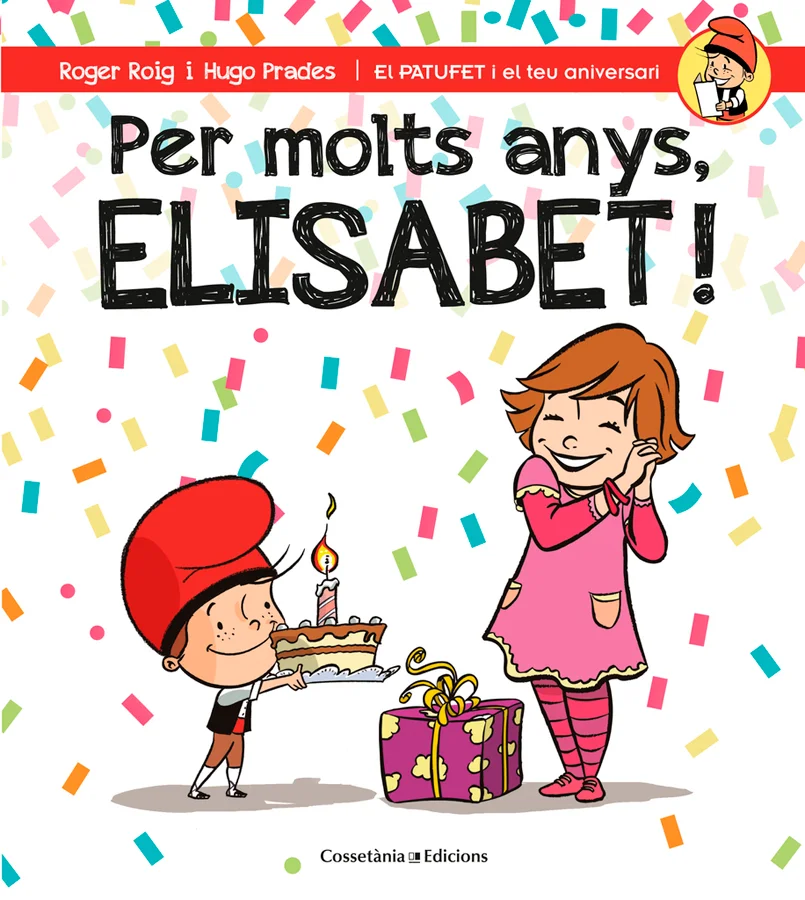 IL·LUSTRACIONS D'HUGO PRADES  Avui estàs de sort! És el teu aniversari! T'ho passaràs pipa celebrant-ho amb la família, els companys d'escola, els...