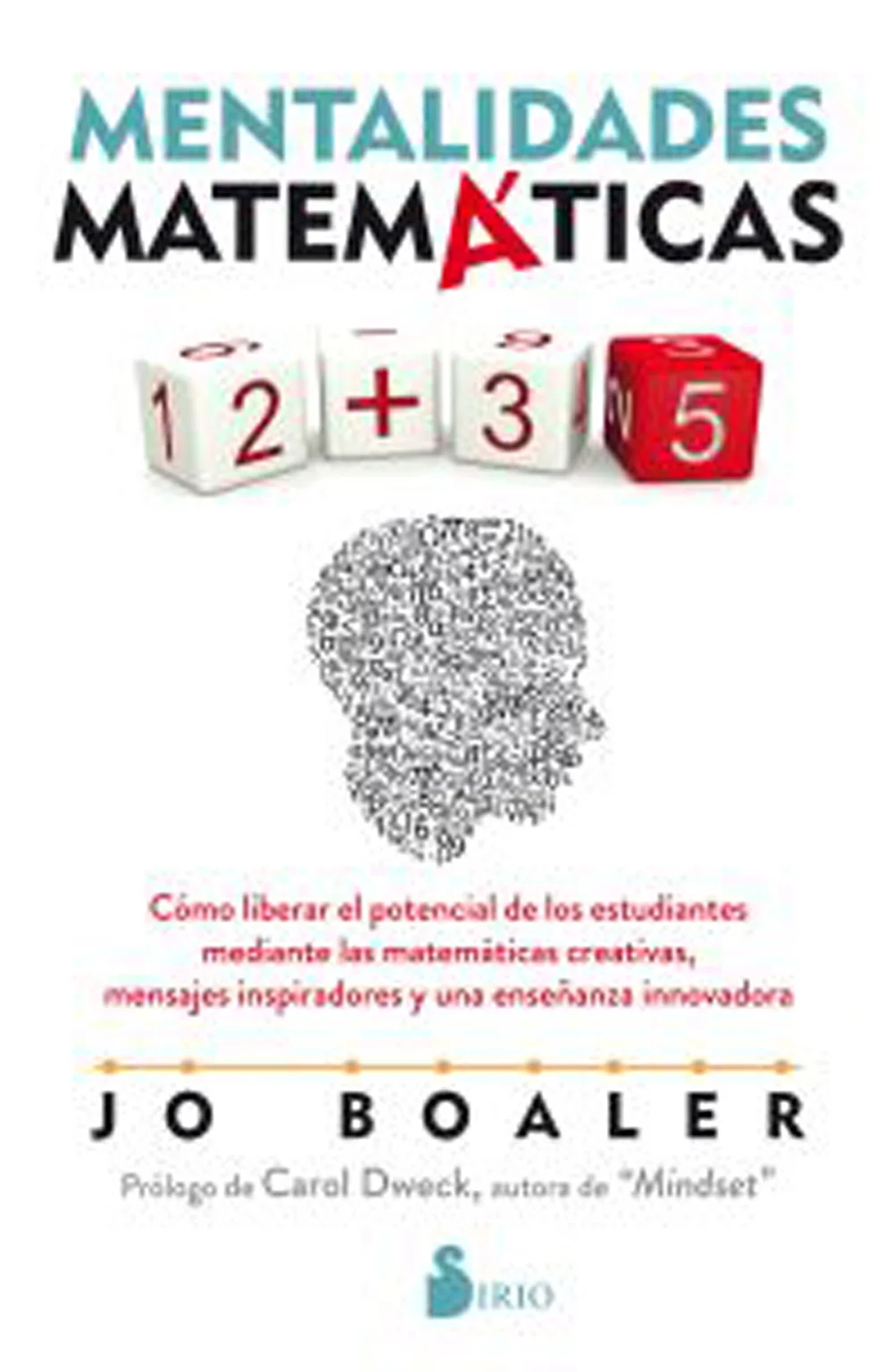 Mentalidades matemáticas proporciona estrategias y actividades prácticas para ayudar a padres y educadores a hacer ver a todos los niños y niñas, ...