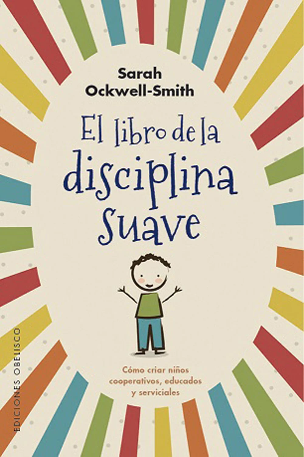 ¿Quieres criar a un niño feliz y con un buen comportamiento, pero crees que las formas comunes de disciplina utilizadas actualmente, que se centra...