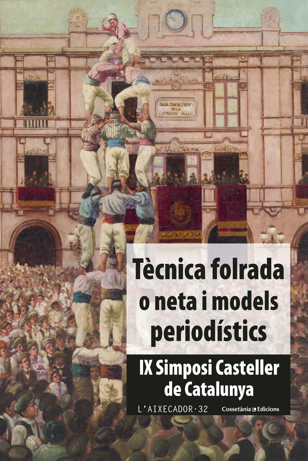 En el IX Simposi Casteller es plantegen dos temes d'anàlisi cabdals amb relació al món casteller com són, d'una banda, els diferents models period...