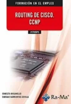 El objetivo de este libro es que el lector aprenda a configurar routers de Cisco