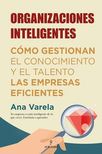 El libro que necesitas para potenciar la inteligencia de tu organización y avanzar en el desarrollo de tu propio talento. En nuestra cultura, trab...