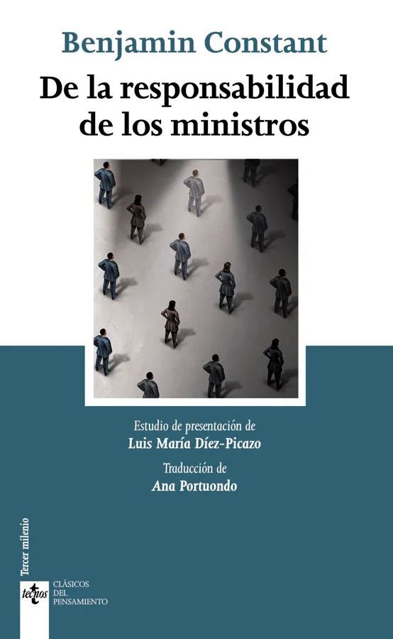 Benjamin Constant publicó su opúsculo De la responsabilidad de los ministros en 1815. Existe una segunda edición de 1817. El texto apareció pocos ...