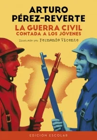 <P><B>La Guerra Civil española contada de forma escueta, objetiva y rigurosa, sin clichés partidarios ni etiquetas fáciles, en textos de Arturo Pé...