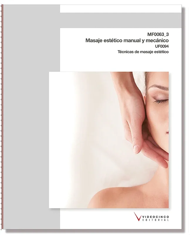 UF0094: Técnicas de masaje estético, del certificado de profesionalidad ''Masajes estéticos y técnicas sensoriales asociadas'' Código: IMPE0110.