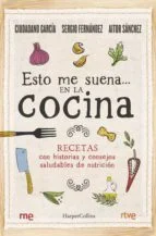 El popular programa de RNE Esto me suena en la cocinaya tiene libro. Su director, el periodista CiudadanoGarcía, y sus colaboradores, el chef Serg...