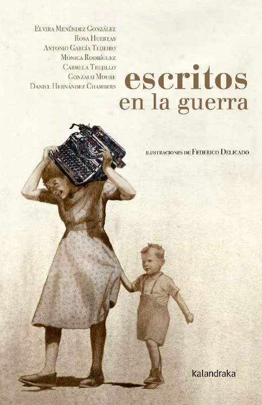 «Escritos en la guerra» es el primer título de una nueva colección de libros de relatos protagonizados por autores y autoras de la literatura univ...