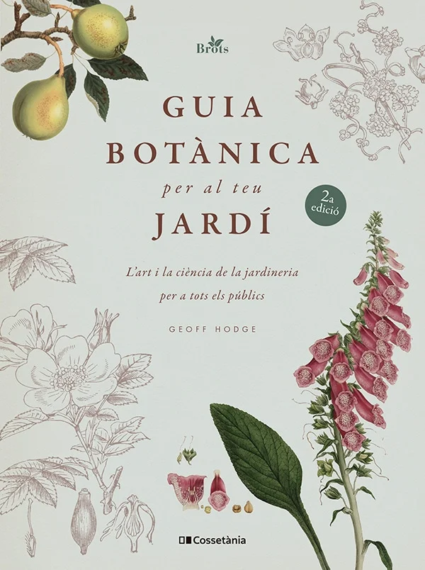 2A EDICIÓ AL LLIBRE S'EXPLIQUEN MÉS DE 3.000 TERMES BOTÀNICS, I ES MOSTRA COM APLICAR-LOS A LA PRÀCTICA QUOTIDIANA DE LA JARDINERIA ''Guia botànic...