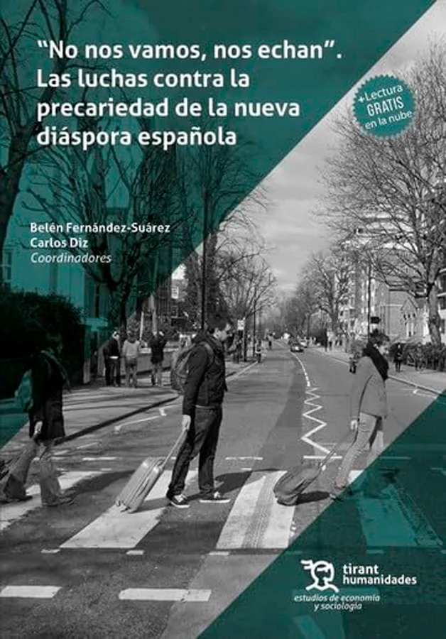 Las luchas contra la precariedad de la nueva diáspora española es un libro necesario que explora cómo la crisis económica de 2008 impulsó a miles ...