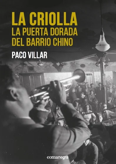 Vanguardia, cosmopolitismo y desenfreno. La Criolla, aquella «cueva del vicio», según la llamara Lluís Permanyer, fue mucho más que una gran fiest...