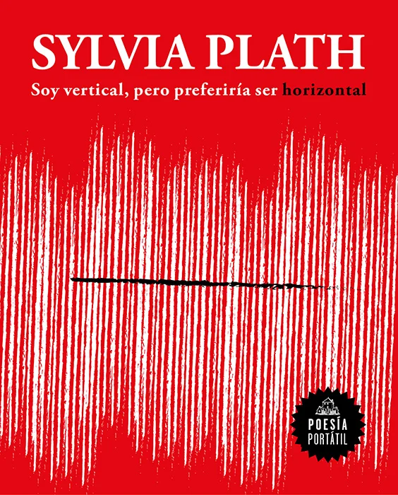 Sylvia Plath, una de las grandes poetas del siglo XX, llega a la colección «Poesía Portátil». Sylvia Plath es una de las poetas más admiradas del ...