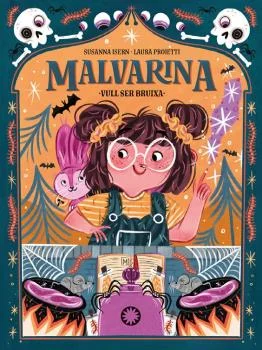 Malvarina. Vull ser bruixa Malvarina. Vull ser bruixa